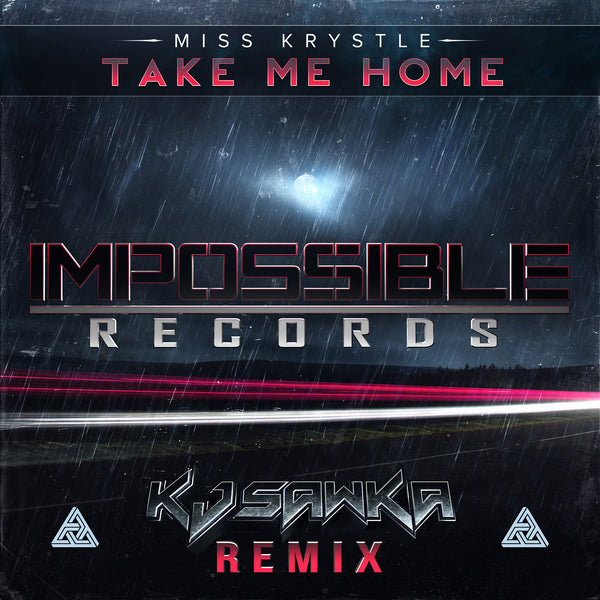 Take Me Home by Miss Krystle (KJ Sawka Remix)