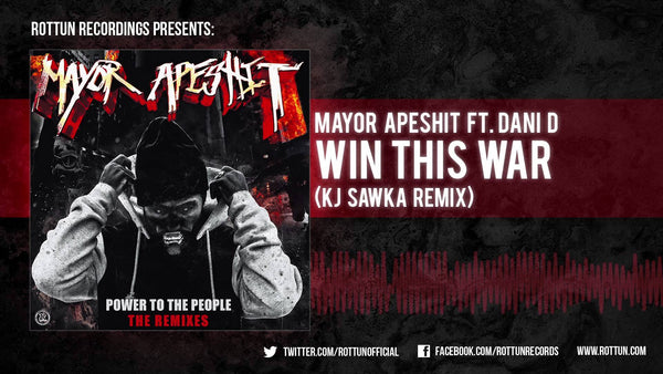 Win This War feat Dani D by Mayor Apeshit - KJ Sawka Remix